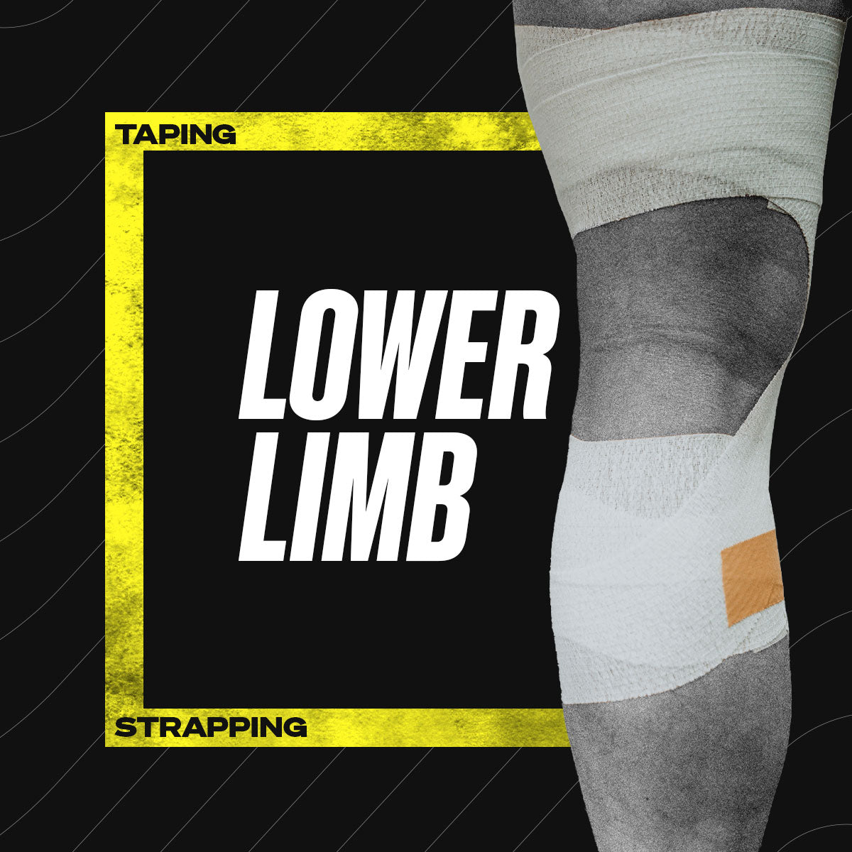 Taping & Strapping for Lower Limb